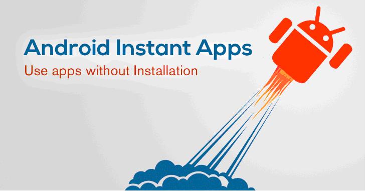 Android Instant App – Run Apps Quickly Without Installation